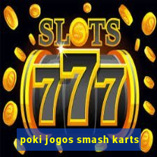 poki jogos smash karts